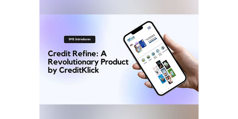  IMS introduces Credit Refine: A revolutionary product by CreditKlick