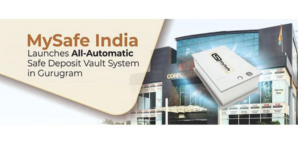  MySafe India Launches All-Automatic Safe Deposit Vault System in Gurugram